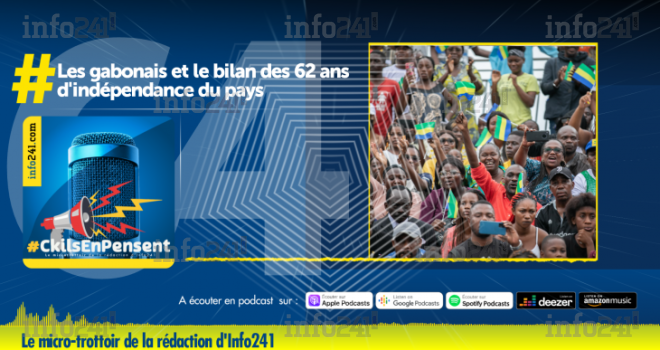 #CkilsEnPensent&nbsp;: les gabonais et les 62 ans d’indépendance du Gabon